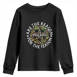 Pagans Are The Reason For The Season Youth Sweatshirt Yule Pagan Christmas TS11 Black Print Your Wear