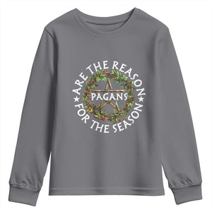 Pagans Are The Reason For The Season Youth Sweatshirt Yule Pagan Christmas TS11 Charcoal Print Your Wear