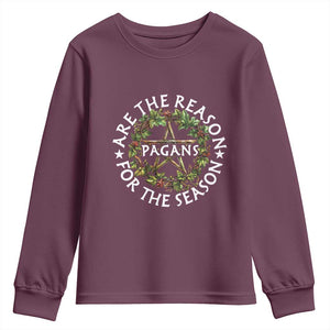 Pagans Are The Reason For The Season Youth Sweatshirt Yule Pagan Christmas TS11 Maroon Print Your Wear