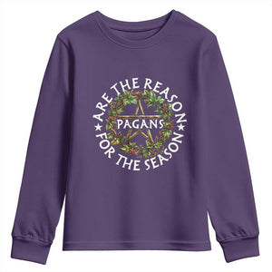Pagans Are The Reason For The Season Youth Sweatshirt Yule Pagan Christmas TS11 Purple Print Your Wear