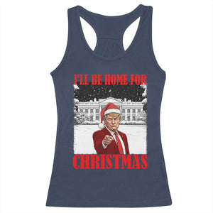 Funny Trump Xmas Racerback Tank Top I'll Be Home For Christmas 45 47th President TS11 Navy Print Your Wear