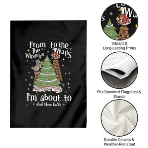 From The Windows To The Walls I'm About To Deck These Halls Christmas Garden Flag TS11 Print Your Wear