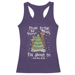 From The Windows To The Walls I'm About To Deck These Halls Christmas Racerback Tank Top TS11 Purple Print Your Wear