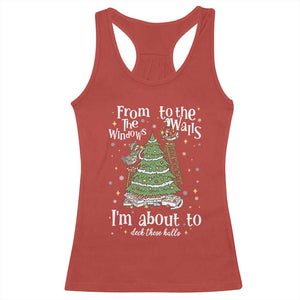 From The Windows To The Walls I'm About To Deck These Halls Christmas Racerback Tank Top TS11 Red Print Your Wear