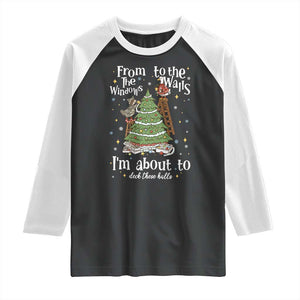 From The Windows To The Walls I'm About To Deck These Halls Christmas Raglan Shirt TS11 Black White Print Your Wear