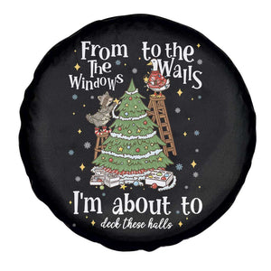 From The Windows To The Walls I'm About To Deck These Halls Christmas Spare Tire Cover TS11 Print Your Wear