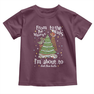 From The Windows To The Walls I'm About To Deck These Halls Christmas Toddler T Shirt TS11 Maroon Print Your Wear