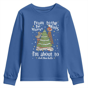 From The Windows To The Walls I'm About To Deck These Halls Christmas Youth Sweatshirt TS11 Royal Blue Print Your Wear