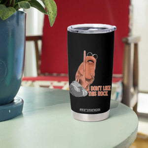 Funny Marcus The Worm Tumbler Cup I Dont Like This Rock Meme TS11 Print Your Wear
