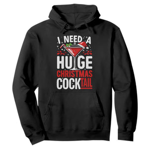 I Need A Huge Christmas Cocktail Hoodie Funny Xmas Adult Humor Party Drinking TS11 Black Print Your Wear