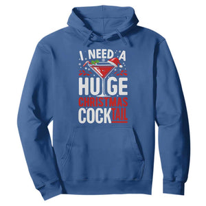 I Need A Huge Christmas Cocktail Hoodie Funny Xmas Adult Humor Party Drinking TS11 Royal Blue Print Your Wear