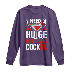 I Need A Huge Christmas Cocktail Long Sleeve Shirt Funny Xmas Adult Humor Party Drinking TS11 Purple Print Your Wear