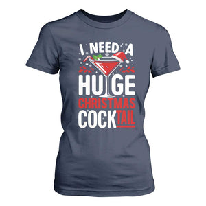I Need A Huge Christmas Cocktail T Shirt For Women Funny Xmas Adult Humor Party Drinking TS11 Navy Print Your Wear