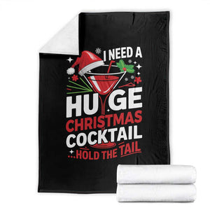 I Need A Huge Christmas Cocktail Hold The Tail Throw Blanket Funny Adult Humor Party Drinking TS11 Black Print Your Wear
