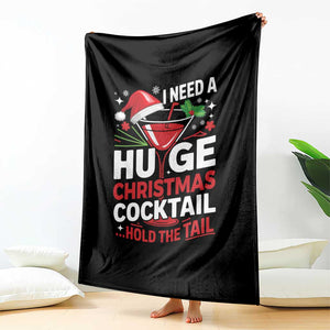 I Need A Huge Christmas Cocktail Hold The Tail Throw Blanket Funny Adult Humor Party Drinking TS11 Print Your Wear