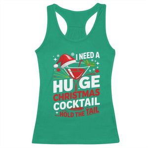 I Need A Huge Christmas Cocktail Hold The Tail Racerback Tank Top Funny Adult Humor Party Drinking TS11 Irish Green Print Your Wear