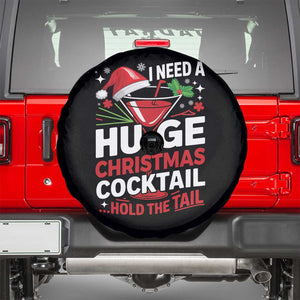 I Need A Huge Christmas Cocktail Hold The Tail Spare Tire Cover Funny Adult Humor Party Drinking TS11 Black Print Your Wear