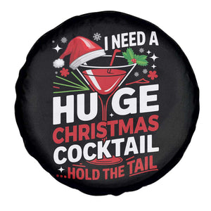 I Need A Huge Christmas Cocktail Hold The Tail Spare Tire Cover Funny Adult Humor Party Drinking TS11 Print Your Wear