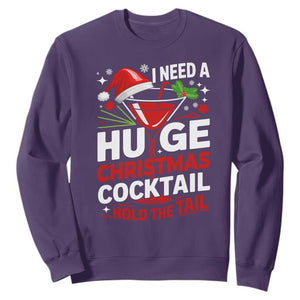 I Need A Huge Christmas Cocktail Hold The Tail Sweatshirt Funny Adult Humor Party Drinking TS11 Purple Print Your Wear