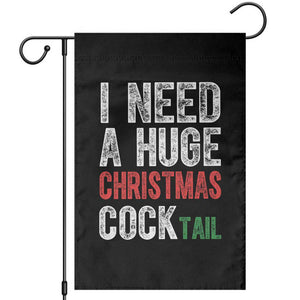 I Need A Huge Christmas Cocktail Garden Flag Funny Adult Humor Xmas Party Drinking TS11 Black Print Your Wear