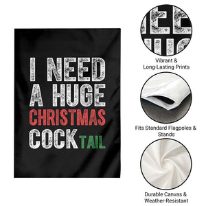 I Need A Huge Christmas Cocktail Garden Flag Funny Adult Humor Xmas Party Drinking TS11 Print Your Wear