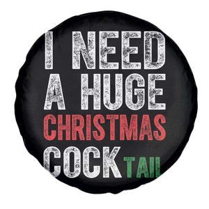 I Need A Huge Christmas Cocktail Spare Tire Cover Funny Adult Humor Xmas Party Drinking TS11 Print Your Wear