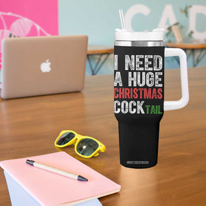 I Need A Huge Christmas Cocktail Tumbler With Handle Funny Adult Humor Xmas Party Drinking TS11 Print Your Wear