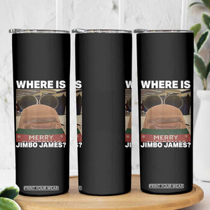 Funny Marcus The Worm Christmas Skinny Tumbler Where Is Jimbo James Xmas Ugly Sweater TS11 Print Your Wear