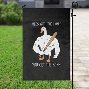 Funny Mess With The Honk You Get The Bonk Garden Flag Muscle Silly Goose TS11 Print Your Wear
