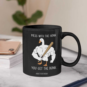Funny Mess With The Honk You Get The Bonk Coffee Mug Muscle Silly Goose TS11 Print Your Wear
