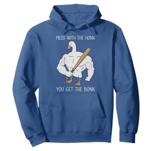 Funny Mess With The Honk You Get The Bonk Hoodie Muscle Silly Goose TS11 Royal Blue Print Your Wear