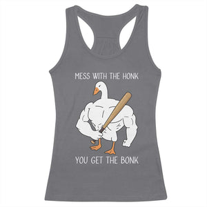 Funny Mess With The Honk You Get The Bonk Racerback Tank Top Muscle Silly Goose TS11 Charcoal Print Your Wear