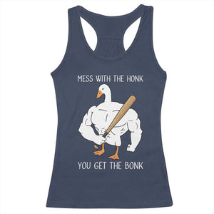 Funny Mess With The Honk You Get The Bonk Racerback Tank Top Muscle Silly Goose TS11 Navy Print Your Wear
