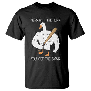 Funny Mess With The Honk You Get The Bonk T Shirt Muscle Silly Goose TS11 Black Print Your Wear