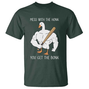 Funny Mess With The Honk You Get The Bonk T Shirt Muscle Silly Goose TS11 Dark Forest Green Print Your Wear