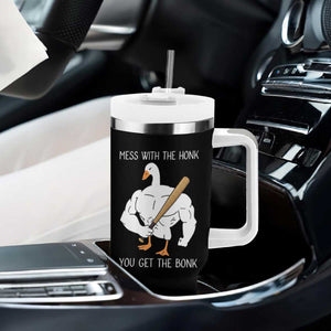 Funny Mess With The Honk You Get The Bonk Tumbler With Handle Muscle Silly Goose TS11 Print Your Wear