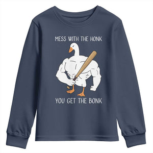 Funny Mess With The Honk You Get The Bonk Youth Sweatshirt Muscle Silly Goose TS11 Navy Print Your Wear
