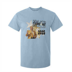 Funny Trump New Year 2025 T Shirt For Kid New Year Same Me Fuck Around And Find Out TS11 Light Blue Print Your Wear