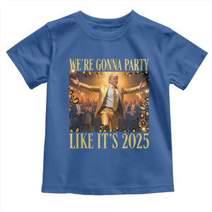 Funny Trump Dance Happy New Year Toddler T Shirt We're Gonna Party Like It's 2025 TS11 Royal Blue Print Your Wear