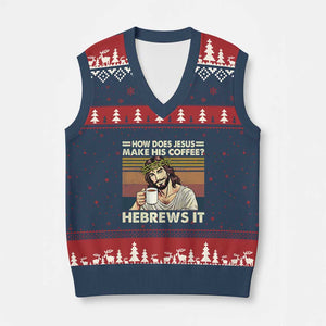 How Does Jesus Make His Coffee Hebrews It V-Neck Knit Sweater Vest Funny Christian Coffee Lover TS11 Navy Red Print Your Wear