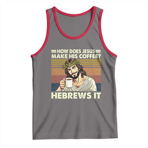 How Does Jesus Make His Coffee Hebrews It Tank Top Funny Christian Coffee Lover TS11 Deep Heather Red Print Your Wear