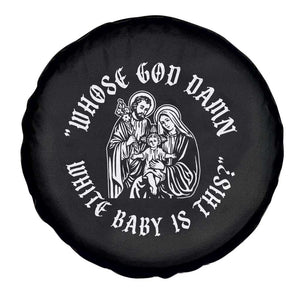 Whose God Damn White Baby Is This Spare Tire Cover Funny Christian Christmas TS11 Print Your Wear
