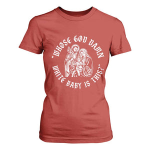 Whose God Damn White Baby Is This T Shirt For Women Funny Christian Christmas TS11 Red Print Your Wear