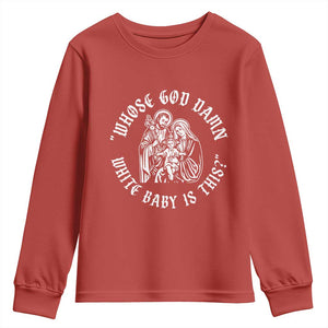 Whose God Damn White Baby Is This Youth Sweatshirt Funny Christian Christmas TS11 Red Print Your Wear