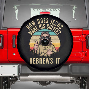 How Does Jesus Make His Coffee Hebrews It Spare Tire Cover Funny Christian Coffee Lover Retro Sunset TS11 Black Print Your Wear