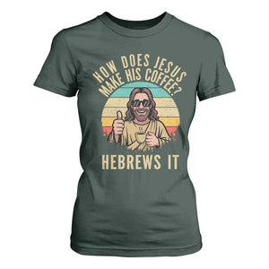 How Does Jesus Make His Coffee Hebrews It T Shirt For Women Funny Christian Coffee Lover Retro Sunset TS11 Dark Forest Green Print Your Wear