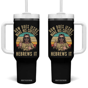How Does Jesus Make His Coffee Hebrews It Tumbler With Handle Funny Christian Coffee Lover Retro Sunset TS11 One Size: 40 oz Black Print Your Wear