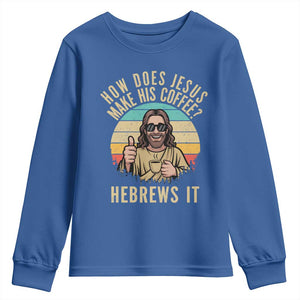 How Does Jesus Make His Coffee Hebrews It Youth Sweatshirt Funny Christian Coffee Lover Retro Sunset TS11 Royal Blue Print Your Wear