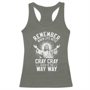 Remember When Life Gets Cray Cray Jesus is the Way Way Christmas Racerback Tank Top TS11 Military Green Print Your Wear