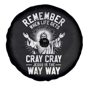Remember When Life Gets Cray Cray Jesus is the Way Way Christmas Spare Tire Cover TS11 Print Your Wear